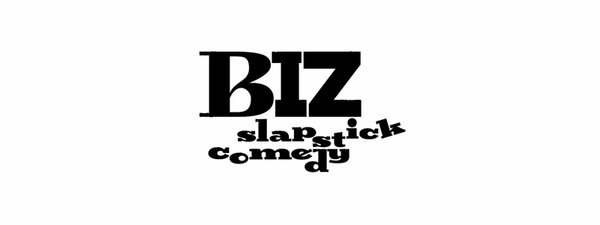 BIZ slapstick comedy