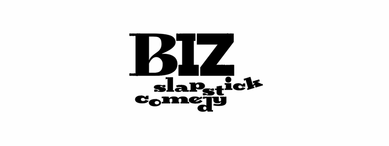 BIZ slapstick comedy