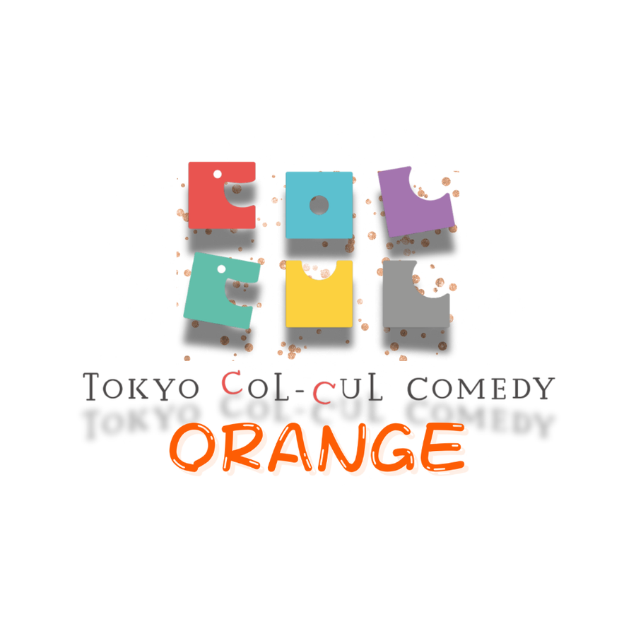 TOKYO COL-CUL COMEDY〜ORANGE〜